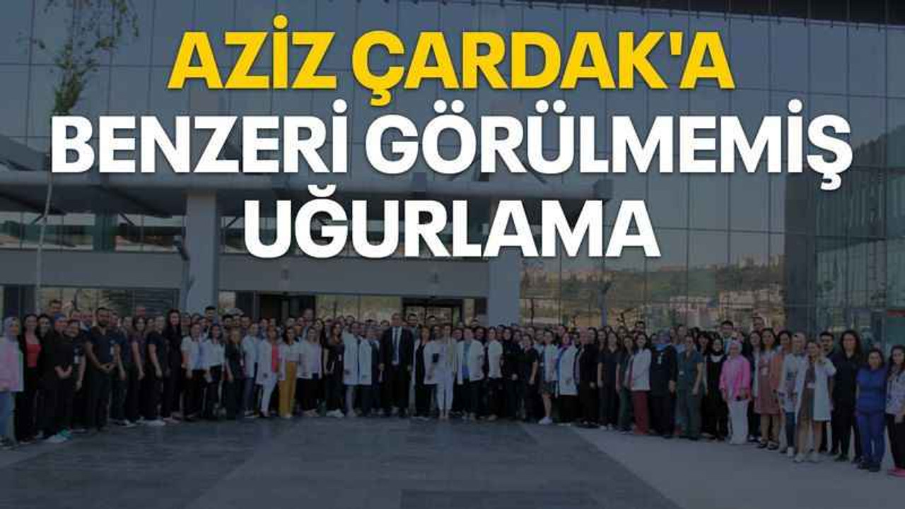 Aziz Çardak'a benzeri görülmemiş uğurlama